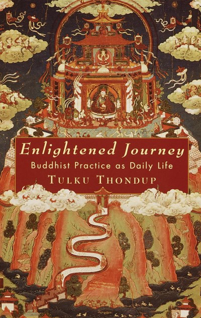 Tulku Thondup/Enlightened Journey@ Buddhist Practice as Everyday Life